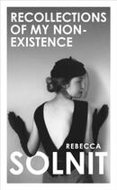 Couverture du livre « RECOLLECTIONS OF MY NON-EXISTENCE » de Rebecca Solnit aux éditions Granta Books