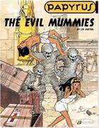 Couverture du livre « Papyrus t.4 ; the evil mummies » de Lucien De Gieter aux éditions Cinebook