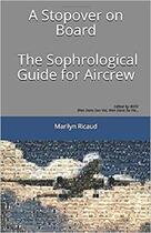 Couverture du livre « A stopover on board - the sophrological guide for aircrew » de Marilyn Ricaud aux éditions Marilyn Ricaud