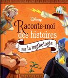 Couverture du livre « Raconte-moi des histoires : sur la mythologie » de Disney aux éditions Disney Hachette