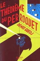 Couverture du livre « Le theoreme du perroquet » de Denis Guedj aux éditions Seuil