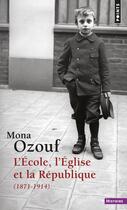 Couverture du livre « L'école, l'église et la République » de Mona Ozouf aux éditions Points