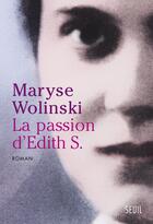 Couverture du livre « La passion d'Edith S. » de Maryse Wolinski aux éditions Seuil