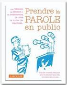 Couverture du livre « Prendre la parole en public » de Bernard Blein aux éditions Larousse