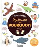 Couverture du livre « Mon premier larousse des pourquoi ? » de Cambournac/Guibert aux éditions Larousse