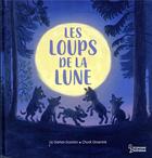 Couverture du livre « Les loups de la lune » de Liz Garton Scanlon et Chuck Groenick aux éditions Larousse