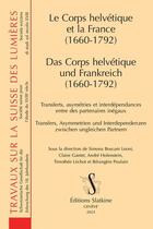 Couverture du livre « Le corps helvétique et la France (1660-1792) : Das corps helvétique und Frankreich » de Simona Boscani Leoni aux éditions Slatkine