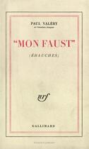 Couverture du livre « Mon Faust : ébauches » de Paul Valery aux éditions Gallimard