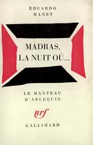 Couverture du livre « Madras, la nuit ou... [avignon, theatre ouvert, juillet 1974] » de Eduardo Manet aux éditions Gallimard