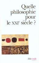 Couverture du livre « Quelle philosophie pour le xxie siecle - l'organon du nouveau siecle » de Collectifs Gallimard aux éditions Folio