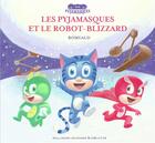 Couverture du livre « Les Pyjamasques et le robot-blizzard » de Romuald aux éditions Gallimard Jeunesse Giboulees