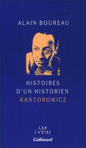 Couverture du livre « Histoires d'un historien - kantorowicz » de Alain Boureau aux éditions Gallimard (patrimoine Numerise)