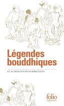 Couverture du livre « Légendes bouddhiques : Et autres contes surprenants » de Anonymes aux éditions Folio