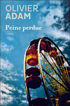 Couverture du livre « Peine perdue » de Olivier Adam aux éditions Flammarion