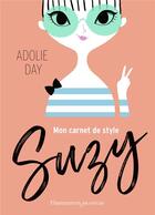 Couverture du livre « Suzy, mon carnet de style » de Adolie Day aux éditions Flammarion Jeunesse