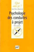 Couverture du livre « Psychologie des conduites à projet » de Jean-Pierre Boutinet aux éditions Que Sais-je ?