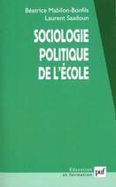 Couverture du livre « Sociologie politique de l'ecole » de Mabilon-Bonfils aux éditions Puf