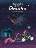 Couverture du livre « Une année sans Cthulhu » de Alexandre Clerisse et Thierry Smolderen aux éditions Dargaud