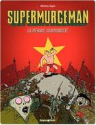 Couverture du livre « Supermurgeman Tome 2 : la menace communiste » de Mathieu Sapin aux éditions Dargaud