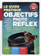 Couverture du livre « Le guide pratique objectifs photo reflex » de  aux éditions Eyrolles