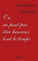 Couverture du livre « On ne peut pas être heureux tout le temps » de Francoise Giroud aux éditions Fayard