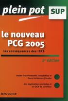 Couverture du livre « Le nouveau plan comptable PCG ; les conséquences des IFRS (édition 2005) » de Laurent Bailly aux éditions Foucher