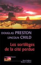 Couverture du livre « Les sortilèges de la cité perdue » de Douglas Preston et Lincoln Child aux éditions Robert Laffont