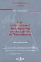 Couverture du livre « Essai sur le traitement des irrégularités dans les contrats de l'administration » de Jean-Francois Lafaix aux éditions Dalloz