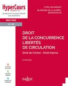 Couverture du livre « Droit de la concurrence ; libertés de circulation ; droit de l'Union, droit interne » de Blandine De Claviere-Bonnamour et Cyril Nourissat aux éditions Dalloz