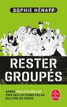 Couverture du livre « Rester groupés » de Sophie Henaff aux éditions Le Livre De Poche