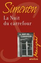 Couverture du livre « La nuit du carrefour » de Georges Simenon aux éditions Omnibus