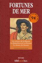 Couverture du livre « Fortunes de mer ; les trésors de la flibuste ; la disparition de La Pérouse ; le drame du Bounty » de  aux éditions Omnibus