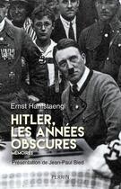 Couverture du livre « Hitler ; les années obscures ; mémoires » de Ernst Hanfstaengl aux éditions Perrin