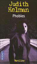 Couverture du livre « Phobies » de Judith Kelman aux éditions Pocket