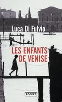Couverture du livre « Les enfants de Venise » de Luca Di Fulvio aux éditions Pocket