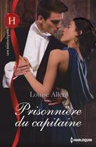 Couverture du livre « Prisonnière du capitaine » de Louise Allen aux éditions Harlequin