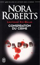 Couverture du livre « Lieutenant Eve Dallas Tome 8 : conspiration du crime » de Nora Roberts aux éditions J'ai Lu