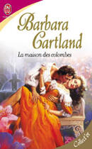 Couverture du livre « La maison des colombes » de Barbara Cartland aux éditions J'ai Lu