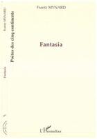 Couverture du livre « Fantasia » de Frantz Mynard aux éditions L'harmattan