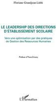 Couverture du livre « Leadership des directions d'établissement scolaire ; vers une optimisation par des pratiques de gestion de ressources humaines » de Floriane Grandjean Luthi aux éditions L'harmattan