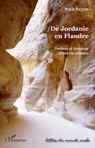 Couverture du livre « De Jordanie en Flandre ; ombres et lumières d'une vie ailleurs » de Wajih Rayyan aux éditions Editions L'harmattan