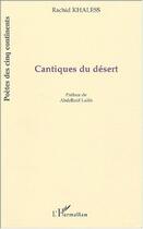 Couverture du livre « Cantiques du desert » de Rachid Khaless aux éditions Editions L'harmattan