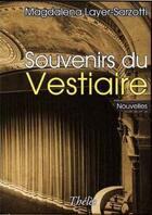 Couverture du livre « Souvenirs du vestiaire » de Magdalena Layer-Sarzotti aux éditions Theles