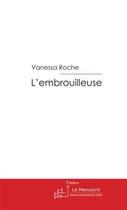 Couverture du livre « L'embrouilleuse » de Roche-V aux éditions Le Manuscrit