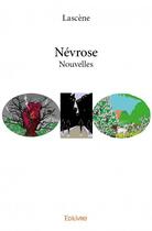 Couverture du livre « Névrose » de Lascene aux éditions Edilivre