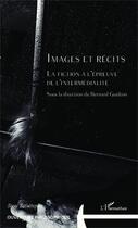 Couverture du livre « Images et réctis ; la fiction à l'épreuve de intermédialité » de Bernard Guelton aux éditions Editions L'harmattan