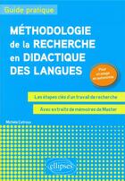 Couverture du livre « Méthodologie de la recheche en didactique des langues ; guide pratique (édition 2018) » de Michele Catroux aux éditions Ellipses