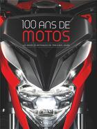 Couverture du livre « 100 ans de motos ; les modèles mythiques de 1900 à nos jours » de  aux éditions Atlas