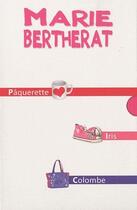 Couverture du livre « Pâquerette ; Iris ; Colombe » de Marie Bertherat aux éditions Eveil Et Decouvertes