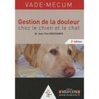 Couverture du livre « Vademecum : gestion de la douleur chez le chien et le chat (2e édition) » de Jack-Yves Deschamps aux éditions Med'com